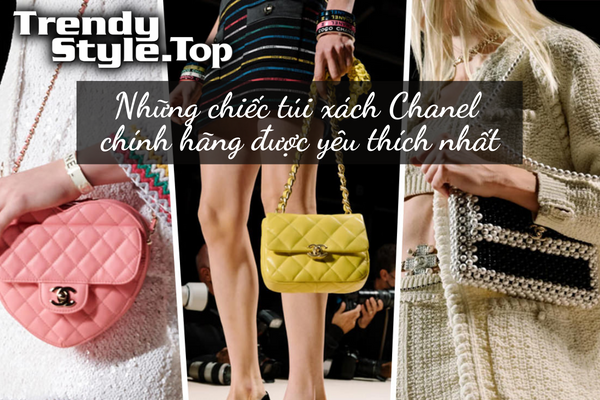 Những chiếc túi xách Chanel chính hãng được yêu thích nhất